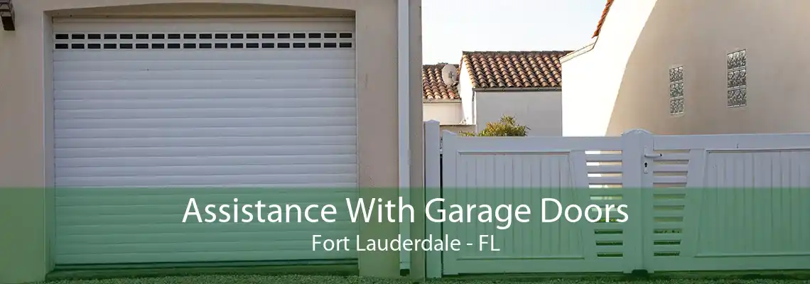 Assistance With Garage Doors Fort Lauderdale - FL