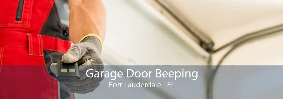 Garage Door Beeping Fort Lauderdale - FL