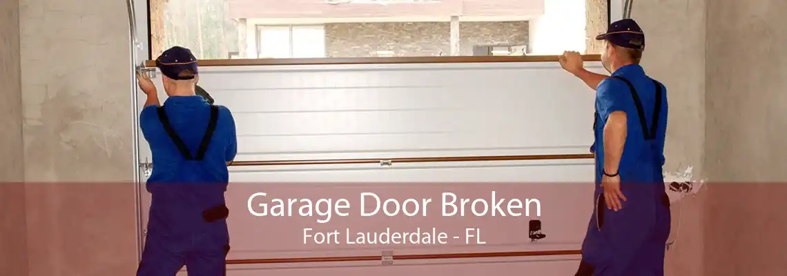 Garage Door Broken Fort Lauderdale - FL