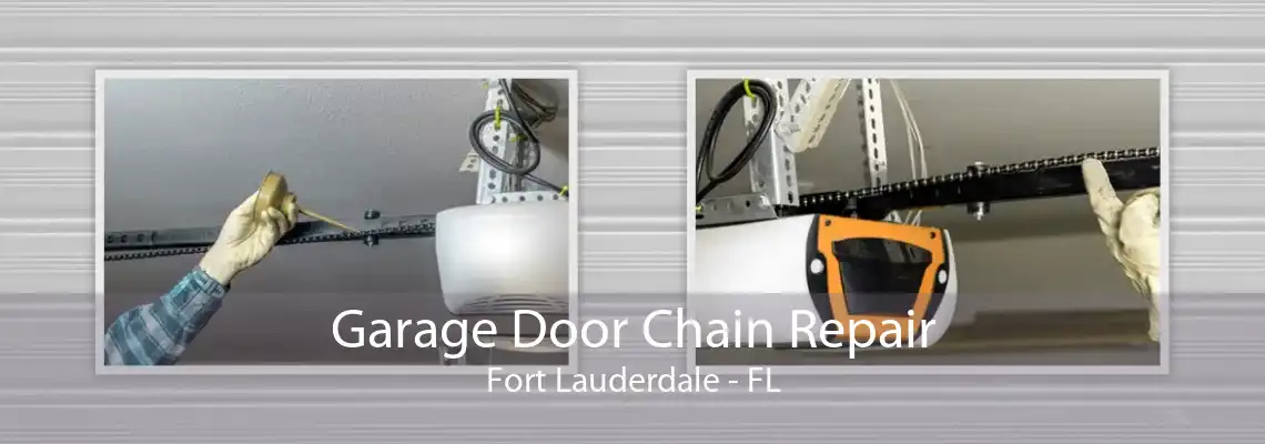 Garage Door Chain Repair Fort Lauderdale - FL