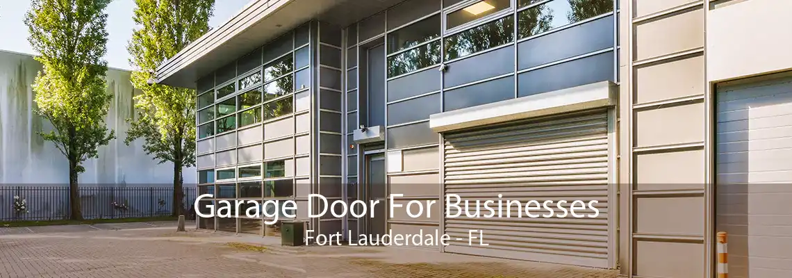 Garage Door For Businesses Fort Lauderdale - FL