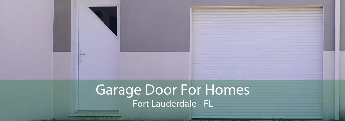 Garage Door For Homes Fort Lauderdale - FL