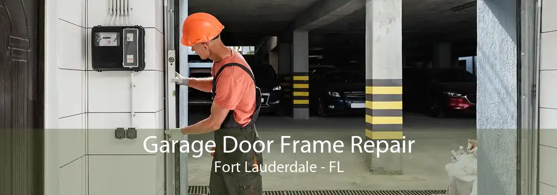 Garage Door Frame Repair Fort Lauderdale - FL