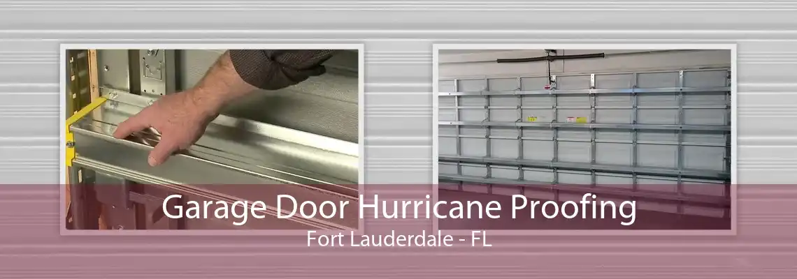 Garage Door Hurricane Proofing Fort Lauderdale - FL