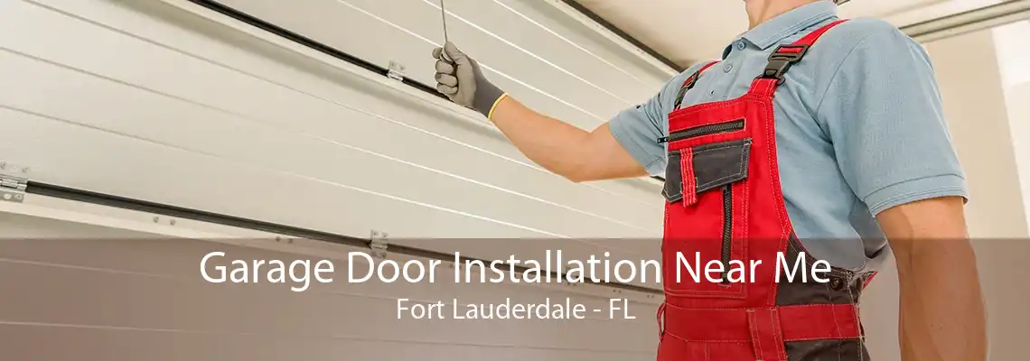 Garage Door Installation Near Me Fort Lauderdale - FL