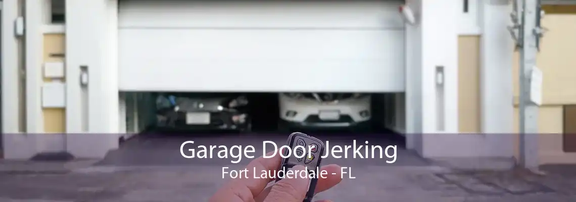 Garage Door Jerking Fort Lauderdale - FL