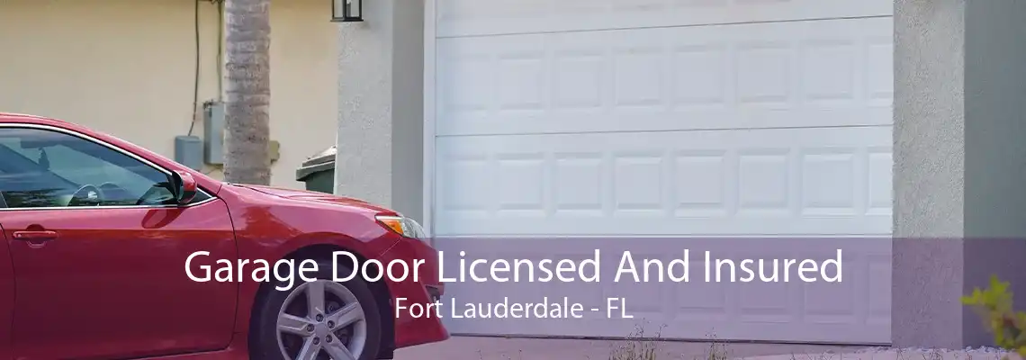 Garage Door Licensed And Insured Fort Lauderdale - FL