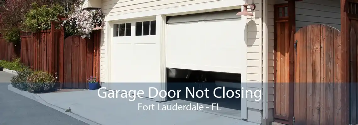 Garage Door Not Closing Fort Lauderdale - FL