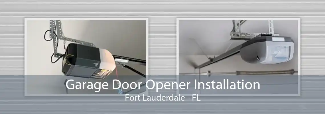 Garage Door Opener Installation Fort Lauderdale - FL