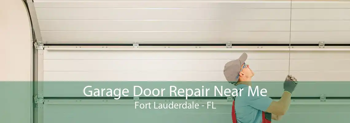 Garage Door Repair Near Me Fort Lauderdale - FL