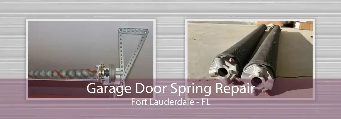 Garage Door Spring Repair Fort Lauderdale - FL