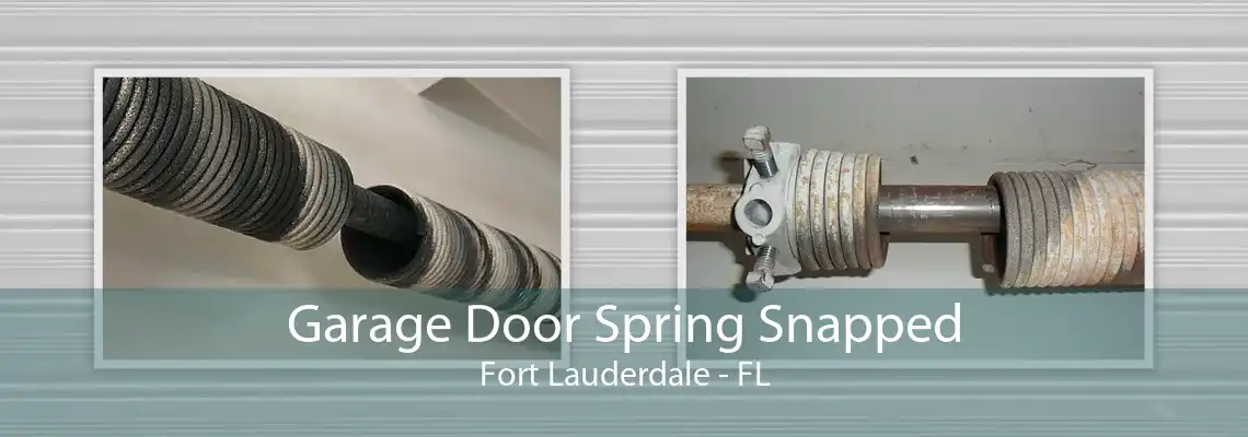 Garage Door Spring Snapped Fort Lauderdale - FL