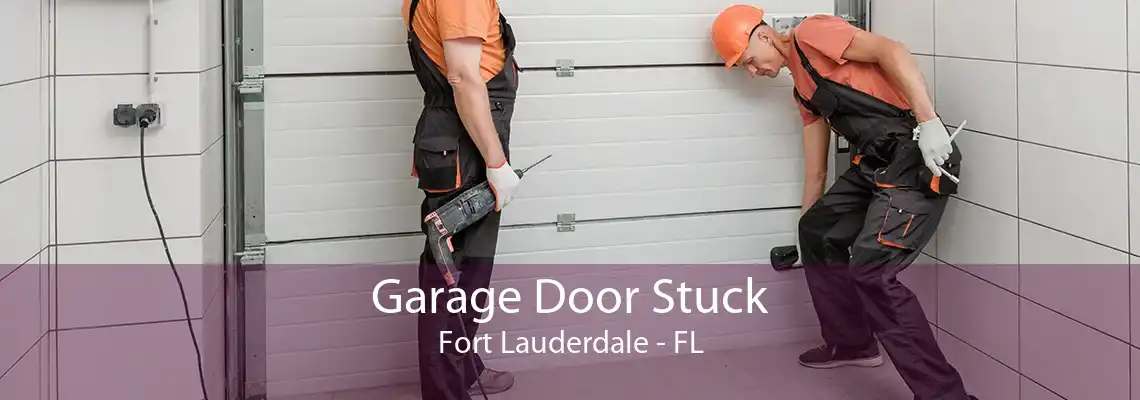 Garage Door Stuck Fort Lauderdale - FL