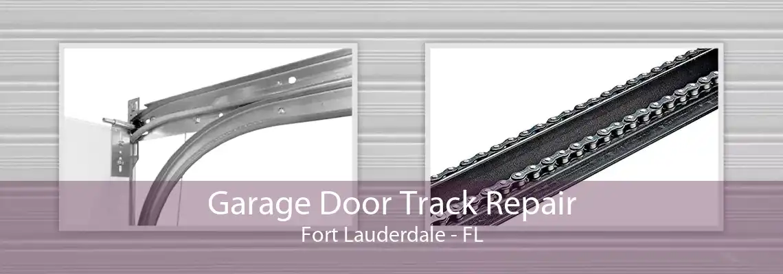 Garage Door Track Repair Fort Lauderdale - FL