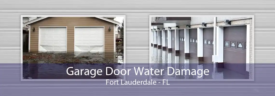 Garage Door Water Damage Fort Lauderdale - FL