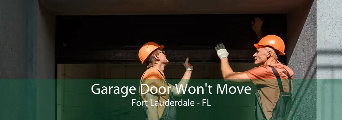 Garage Door Won't Move Fort Lauderdale - FL