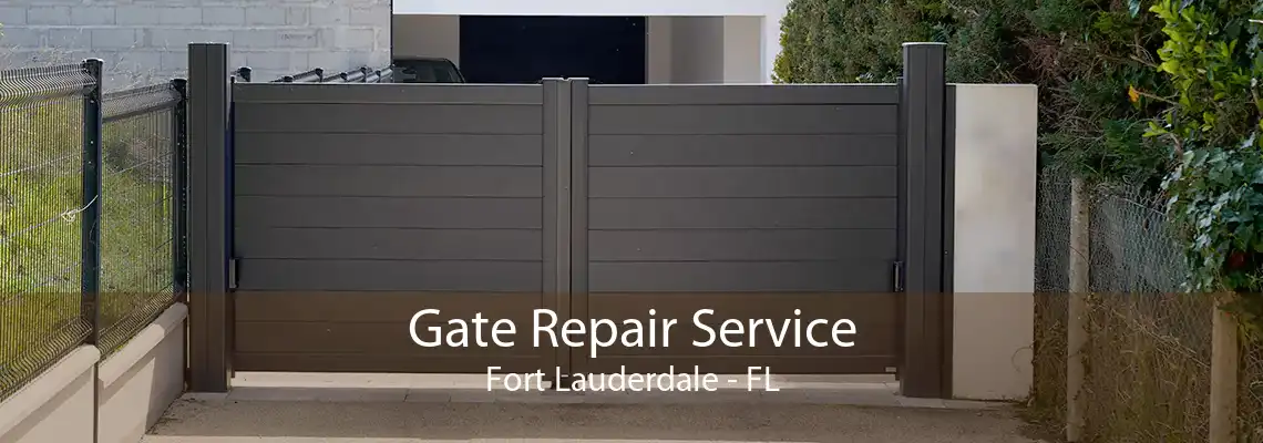 Gate Repair Service Fort Lauderdale - FL