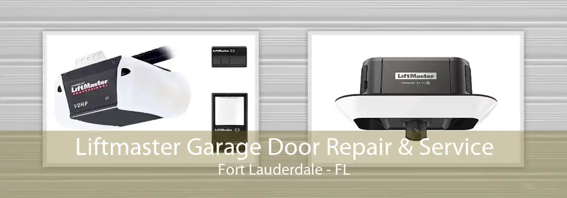 Liftmaster Garage Door Repair & Service Fort Lauderdale - FL