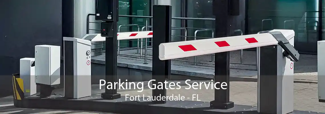 Parking Gates Service Fort Lauderdale - FL