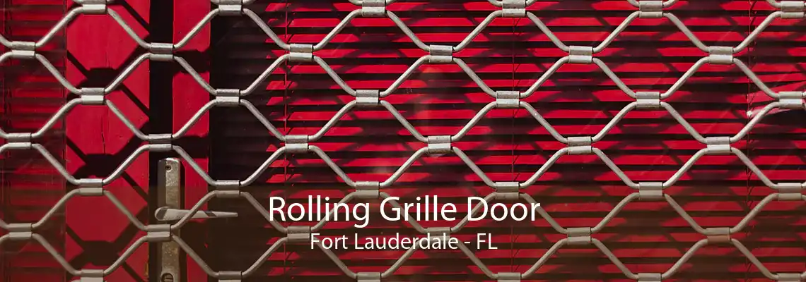 Rolling Grille Door Fort Lauderdale - FL