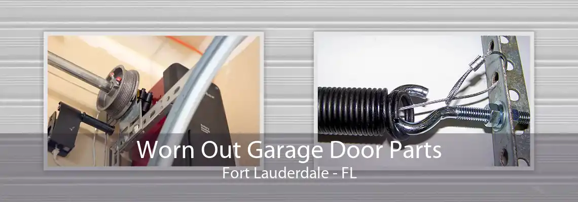 Worn Out Garage Door Parts Fort Lauderdale - FL